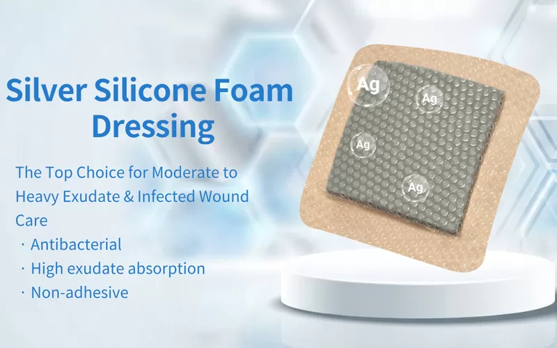 Silver Silicone Foam Dressing: The Top Choice for Moderate to Heavy Exudate & Infected Wound Care